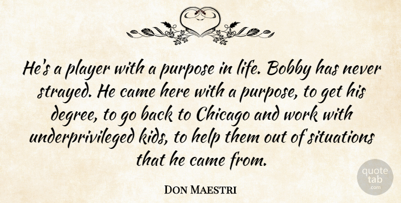 Don Maestri Quote About Bobby, Came, Chicago, Help, Player: Hes A Player With A...