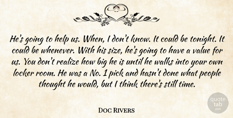 Doc Rivers Quote About Help, Locker, People, Pick, Realize: Hes Going To Help Us...