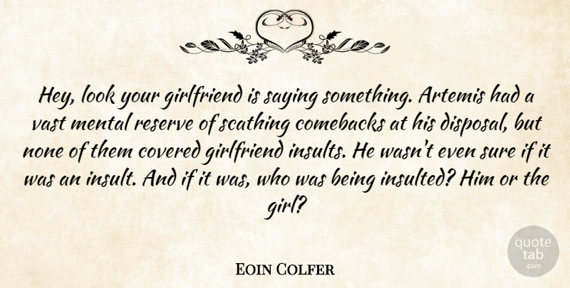 Eoin Colfer Quote About Girl, Insulted Him, Looks: Hey Look Your Girlfriend Is...
