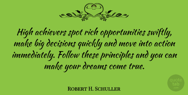 Robert H. Schuller Quote About Success, Dream, Moving: High Achievers Spot Rich Opportunities...