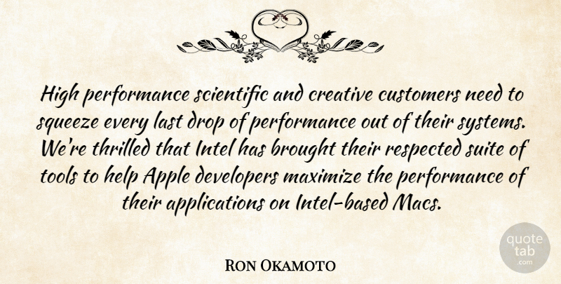 Ron Okamoto Quote About Apple, Brought, Creative, Customers, Developers: High Performance Scientific And Creative...