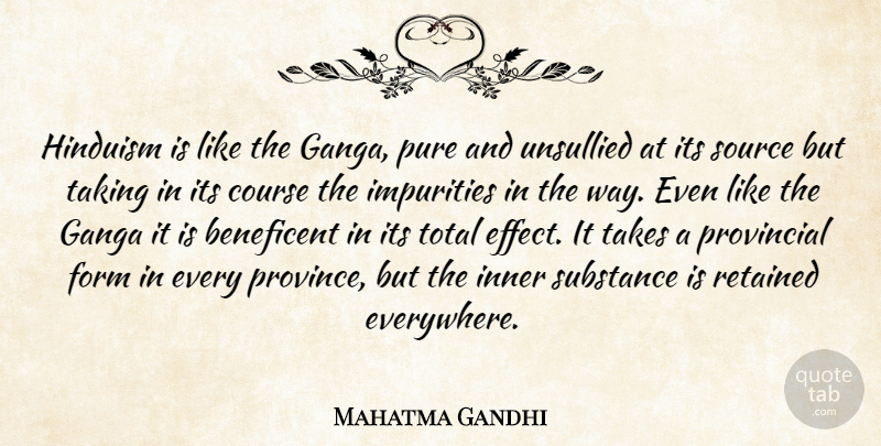 Mahatma Gandhi Quote About Substance, Way, Hinduism: Hinduism Is Like The Ganga...