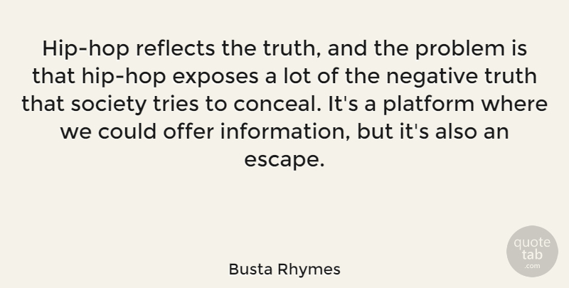 Busta Rhymes Quote About Hip Hop, Trying, Information: Hip Hop Reflects The Truth...
