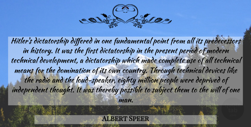 Albert Speer Quote About Country, Mean, Independent: Hitlers Dictatorship Differed In One...