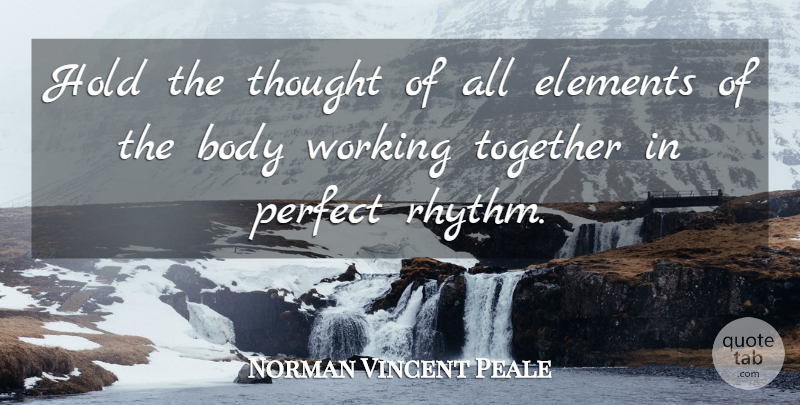 Norman Vincent Peale Quote About Memories, Perfect, Together: Hold The Thought Of All...