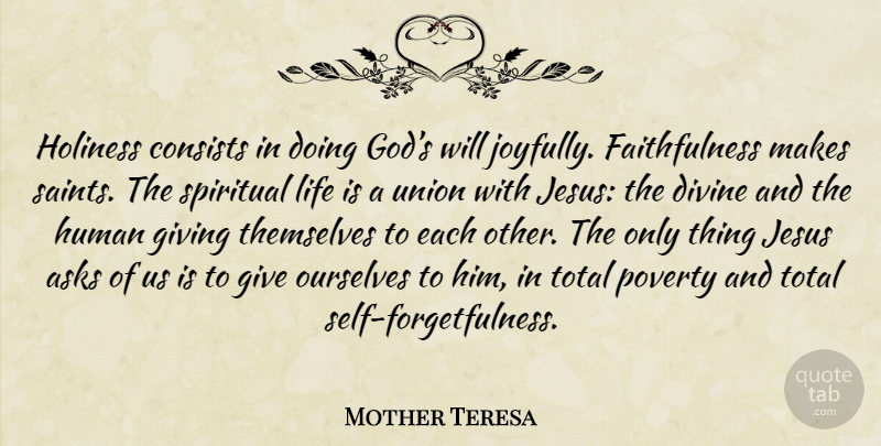 Mother Teresa Quote About Spiritual, Jesus, Self: Holiness Consists In Doing Gods...