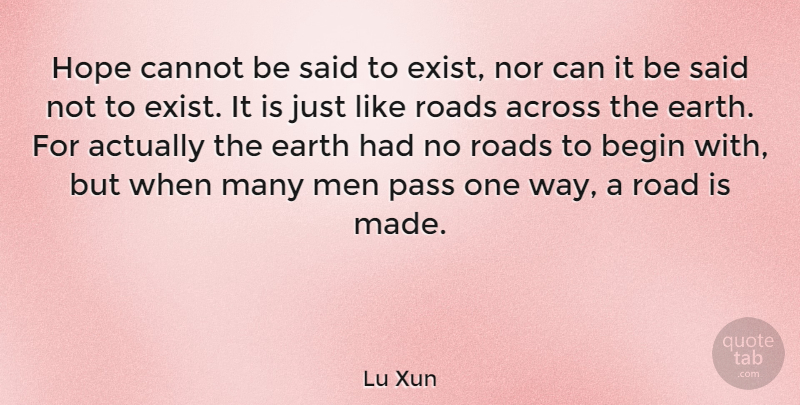 Lu Xun Quote About Across, Begin, Cannot, Earth, Hope: Hope Cannot Be Said To...