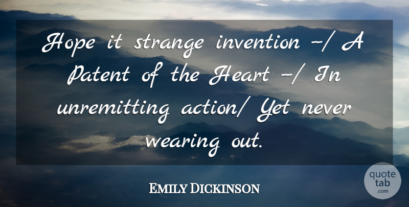 Emily Dickinson Quote About Heart, Hope, Invention, Patent, Strange: Hope It Strange Invention A...