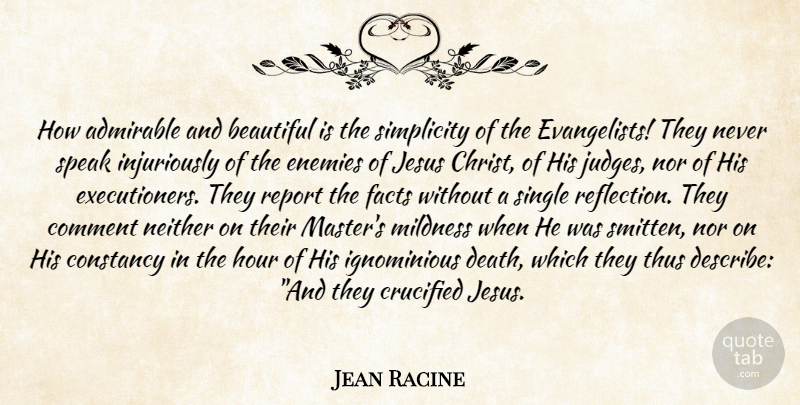 Jean Racine Quote About Bible, Beautiful, Jesus: How Admirable And Beautiful Is...