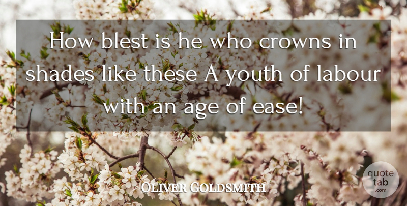 Oliver Goldsmith Quote About Retirement, Age, Ease: How Blest Is He Who...