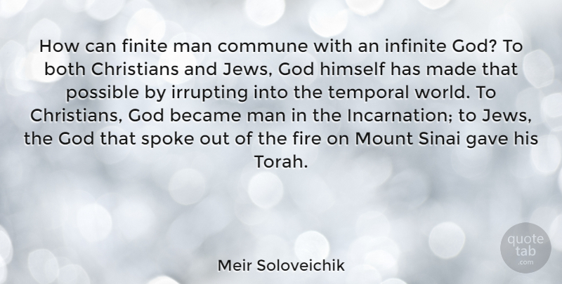 Meir Soloveichik Quote About Became, Both, Christians, Commune, Gave: How Can Finite Man Commune...