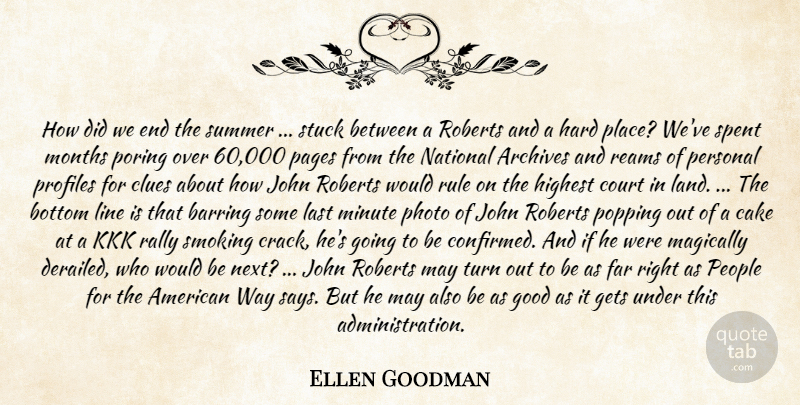 Ellen Goodman Quote About Archives, Bottom, Cake, Clues, Court: How Did We End The...