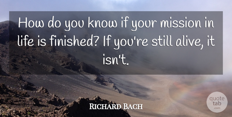 Richard Bach Quote About Life, Mission: How Do You Know If...