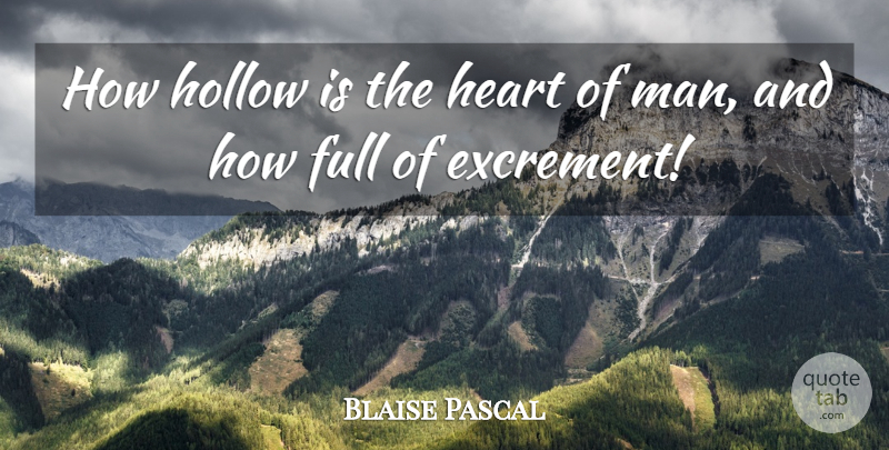 Blaise Pascal Quote About Heart, Men, Hollow: How Hollow Is The Heart...