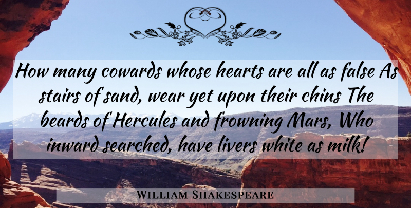 William Shakespeare Quote About Heart, White, Coward: How Many Cowards Whose Hearts...