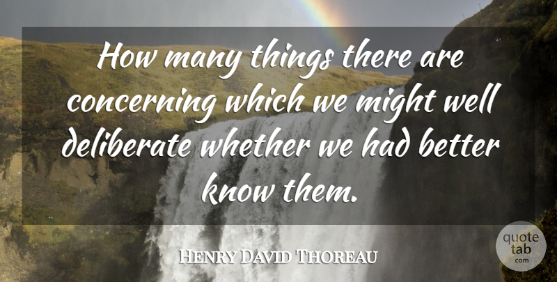 Henry David Thoreau Quote About Deep Life, Literature, Might: How Many Things There Are...