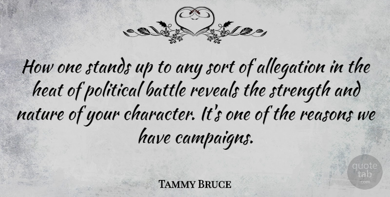 Tammy Bruce Quote About Character, Political, Battle: How One Stands Up To...