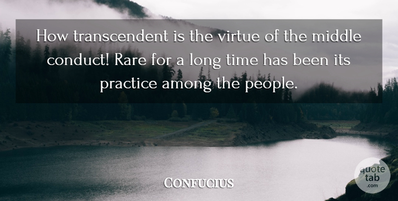 Confucius Quote About Practice, Long, People: How Transcendent Is The Virtue...