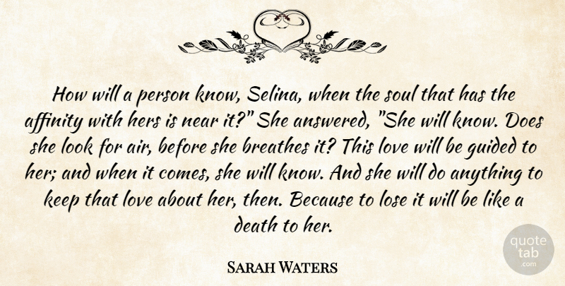 Sarah Waters Quote About Air, Soul, Looks: How Will A Person Know...