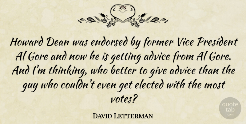 David Letterman Quote About Thinking, Giving, Guy: Howard Dean Was Endorsed By...