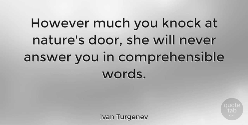 Ivan Turgenev Quote About Nature, Doors, Answers: However Much You Knock At...