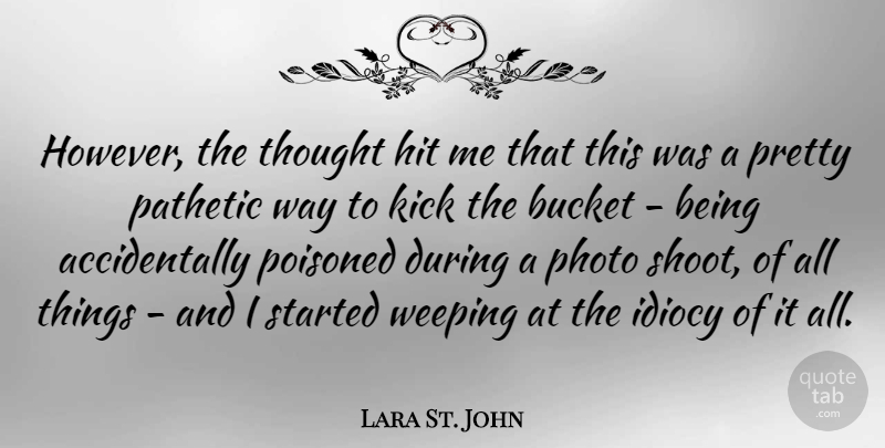 Lara St. John Quote About Hit, Photo, Poisoned, Weeping: However The Thought Hit Me...