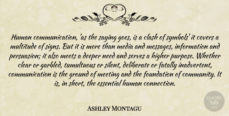 Ashley Montagu Quote About Communication, Media, Community: Human Communication As The Saying...