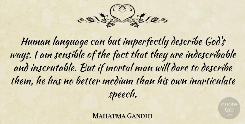 Mahatma Gandhi Quote About Men, Speech, Way: Human Language Can But Imperfectly...