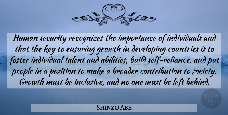 Shinzo Abe Quote About Broader, Build, Countries, Developing, Ensuring: Human Security Recognizes The Importance...