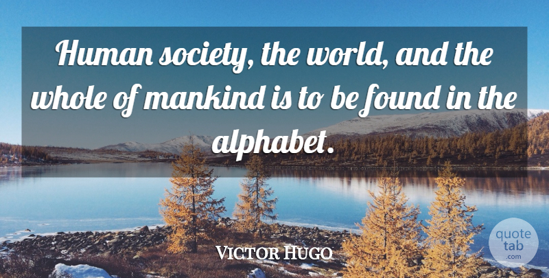 Victor Hugo Quote About World, Alphabet, Language: Human Society The World And...