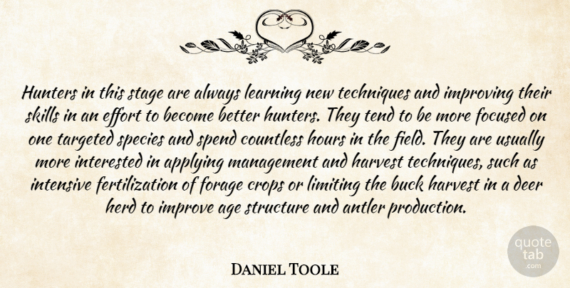 Daniel Toole Quote About Age, Applying, Buck, Countless, Crops: Hunters In This Stage Are...