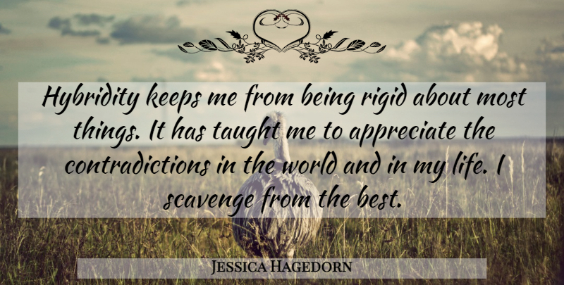 Jessica Hagedorn Quote About Appreciate, Hybridity, World: Hybridity Keeps Me From Being...