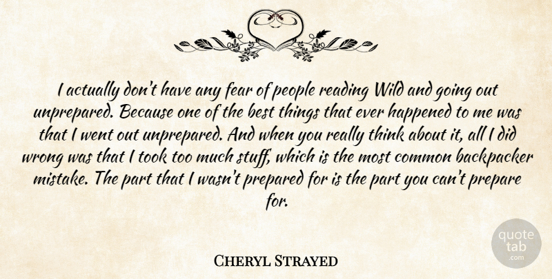 Cheryl Strayed Quote About Mistake, Reading, Thinking: I Actually Dont Have Any...