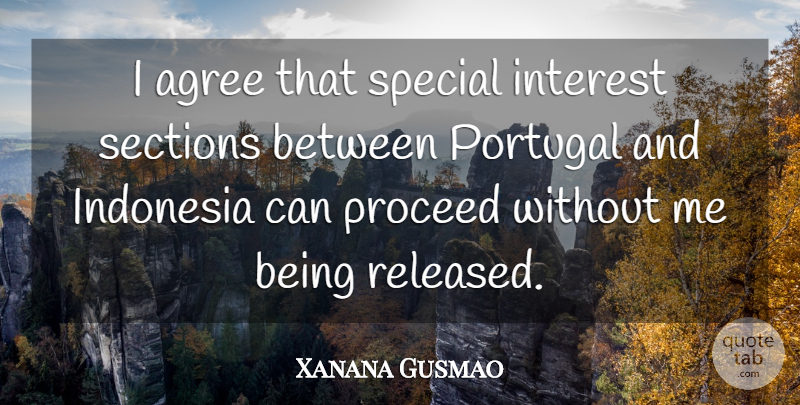 Xanana Gusmao Quote About Special, Portugal, Indonesia: I Agree That Special Interest...