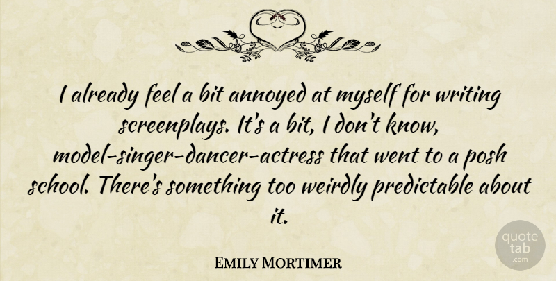 Emily Mortimer Quote About School, Writing, Dancer: I Already Feel A Bit...