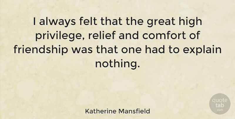 Katherine Mansfield Quote About Love, Friendship, Best Friend: I Always Felt That The...