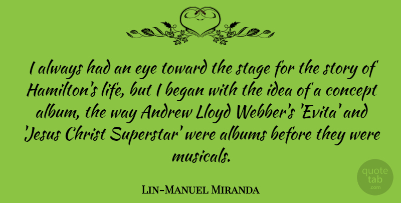 Lin-Manuel Miranda Quote About Albums, Andrew, Began, Christ, Concept: I Always Had An Eye...