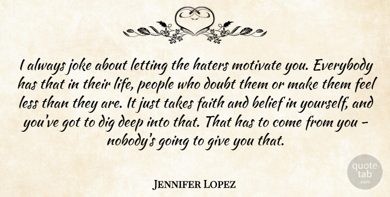 Jennifer Lopez Quote About Giving, People, Doubt: I Always Joke About Letting...