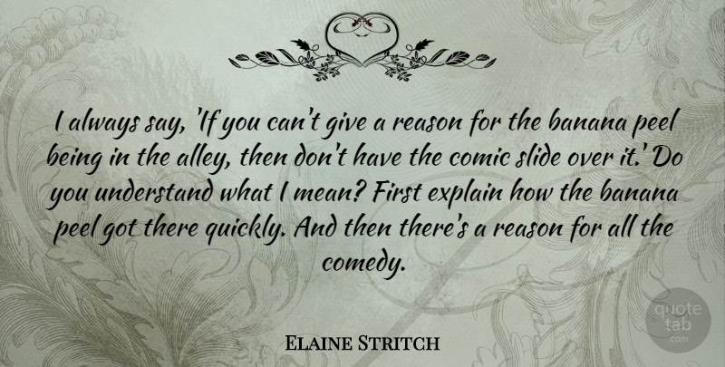 Elaine Stritch Quote About Mean, Giving, Firsts: I Always Say If You...
