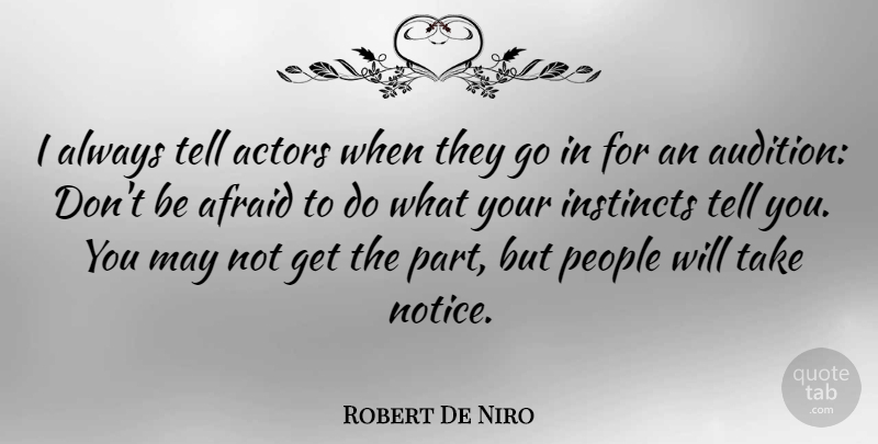 Robert De Niro Quote About People, Actors, May: I Always Tell Actors When...