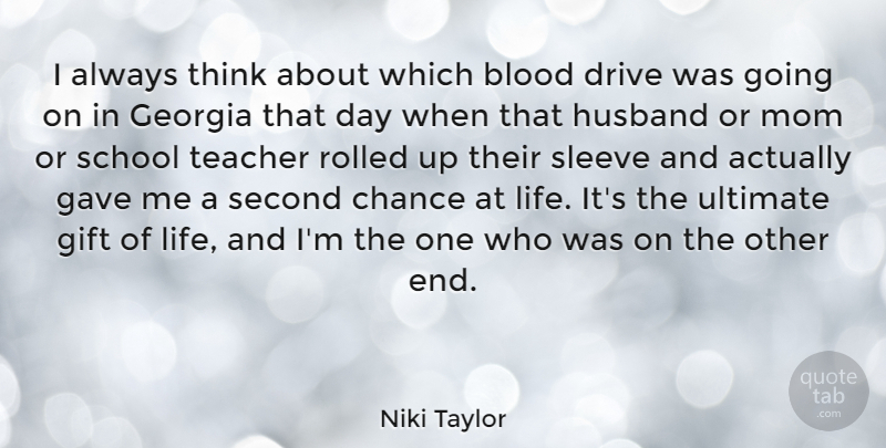 Niki Taylor Quote About Mom, Teacher, Husband: I Always Think About Which...