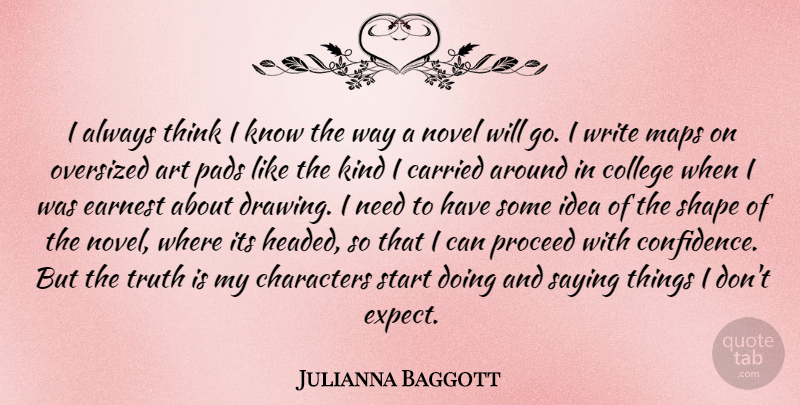 Julianna Baggott Quote About Art, Character, Writing: I Always Think I Know...
