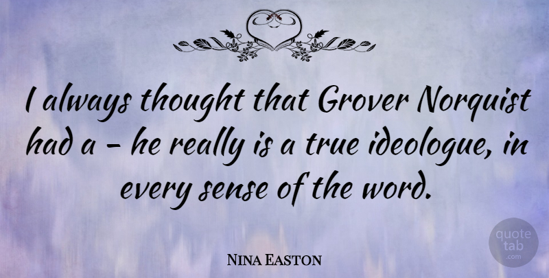 Nina Easton Quote About undefined: I Always Thought That Grover...