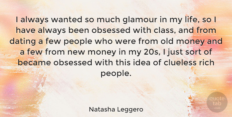 Natasha Leggero Quote About Became, Clueless, Dating, Few, Glamour: I Always Wanted So Much...