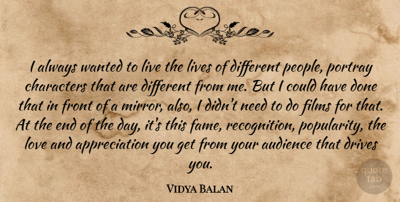 Vidya Balan Quote About Appreciation, Character, Mirrors: I Always Wanted To Live...