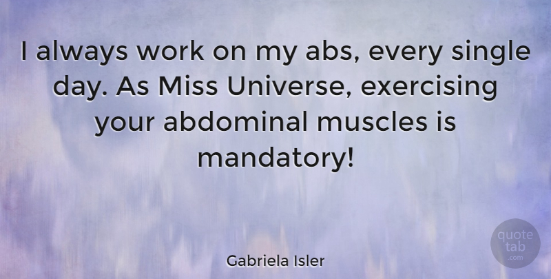 Gabriela Isler Quote About Exercise, Missing, Abdominals: I Always Work On My...
