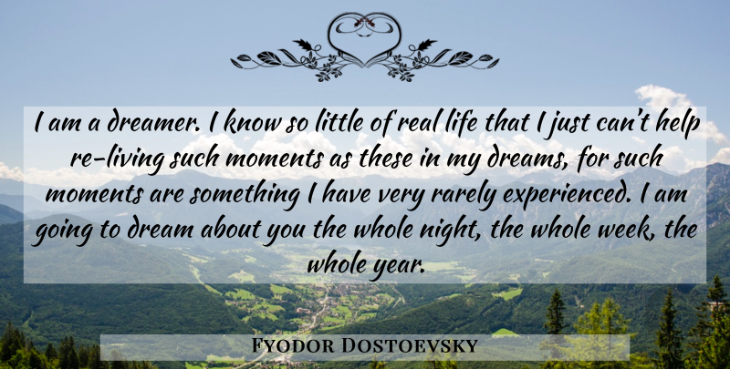 Fyodor Dostoevsky Quote About Dream, Real, Night: I Am A Dreamer I...