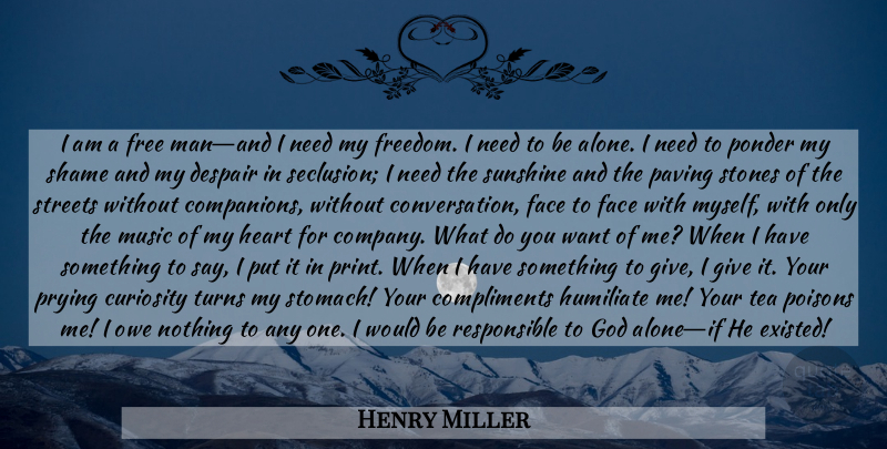 Henry Miller Quote About Heart, Sunshine, Men: I Am A Free Manand...