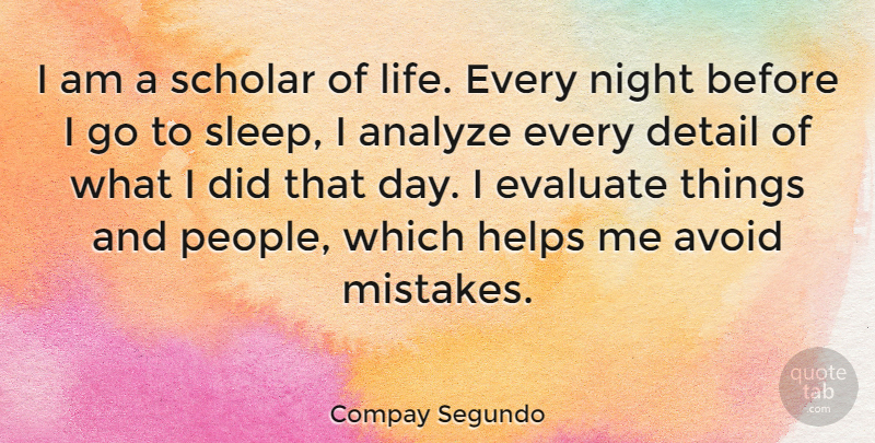 Compay Segundo Quote About Mistake, Sleep, Night: I Am A Scholar Of...