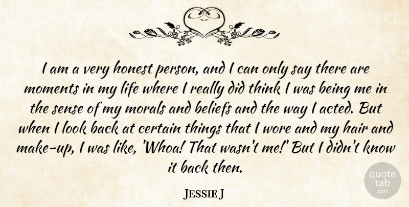 Jessie J Quote About Thinking, Hair, Looks: I Am A Very Honest...